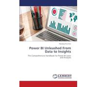 Power BI Unleashed From Data to Insights: The Comprehensive Handbook for Power BI Users and Analysts