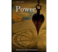 Power: Biochimica della motivazione