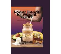 Power Blends for Weight Gain: Smoothies That Work Harder Than You Do