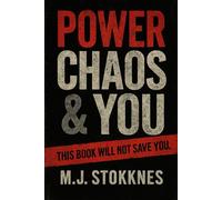 Power, Chaos & You: This Book Will Not Save You.