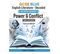 Power & Conflict- 'UNLOCKED 'Workbook & Planner: BLUE- GCSE English Literature Decoded : AQA Poetry Anthology (GCSE- BLUE)