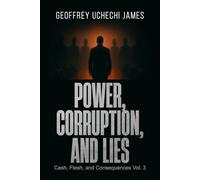 POWER CORRUPTION, AND LIES (Cash, Flesh, and Consequences Series)