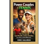 Power Couples of Tennis: The True Story of Gael Monfils & Elina Svitolina - Love, Victory, and Life Off the Court