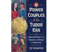 Power Couples of the Tudor Era: Influential Duos that Shaped the History of their Time