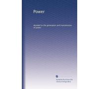 Power: devoted to the generation and transmission of power: Volume 11