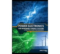 Power Electronics for Renewable Energy Systems: A Practical Guide for Engineers