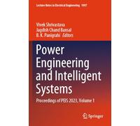 Power Engineering and Intelligent Systems: Proceedings of PEIS 2023, Volume 1: 1097 (Lecture Notes in Electrical Engineering)