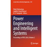 Power Engineering and Intelligent Systems: Proceedings of PEIS 2024, Volume 2: 1247 (Lecture Notes in Electrical Engineering, 1247)