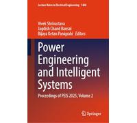Power Engineering and Intelligent Systems: Proceedings of PEIS 2025, Volume 2: 1460 (Lecture Notes in Electrical Engineering, 1460)