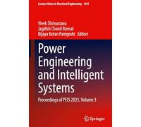 Power Engineering and Intelligent Systems: Proceedings of PEIS 2025, Volume 3: 1461 (Lecture Notes in Electrical Engineering, 1461)