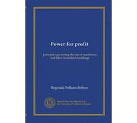 Power for profit: principles governing the use of machinery and labor in modern buildings