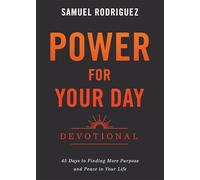 Power for Your Day Devotional: 45 Days to Finding More Purpose and Peace in Your Life