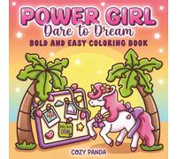 Power Girl - Dare To Dream: Bold and Easy Coloring Book for Teens and Adults with Cute Objects, Beauty Items, and Relaxing Designs