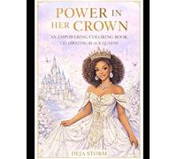 POWER IN HER CROWN: An empowering coloring book, celebrating black queens