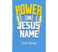 Power in Jesus' Name: A Journey of Faith, History, and Transformation