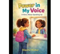 Power in My Voice: A Story About Speaking Up