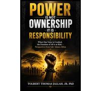 POWER IS NOT OWNERSHIP - IT IS RESPONSIBILITY: When One Voice is Crushed, the Freedom of All is at Risk - Perspectives from Sub-Sahara Africa