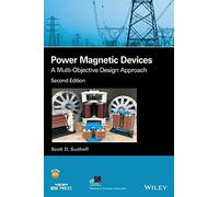 Power Magnetic Devices: A Multi-Objective Design Approach (IEEE Press Series on Power and Energy Systems)