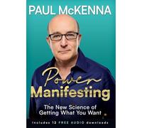 Power Manifesting: The New Science of Getting What You Want