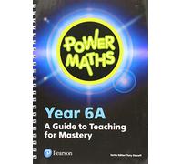 Power Maths Year 6 Teacher Guide 6A (Power Maths Print)