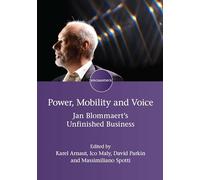 Power, Mobility and Voice: Jan Blommaert's Unfinished Business: 27 (Encounters)