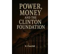Power, Money, and the Clinton Foundation