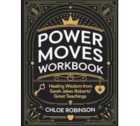Power Moves Workbook: Healing Wisdom from Sarah Jakes Roberts' Great Teaching