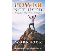 Power Not Used: Rising Above Religion to See the Kingdom Workbook