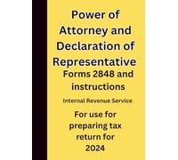 Power of Attorney and Declaration of Representative: Forms 2848 and instructions for use for preparing tax return for 2024