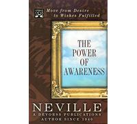 Power of Awareness: Move from Desire to Wishes Fulfilled