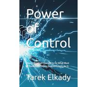 Power of Control: How to Program Yourself to Do What Must Be Done, Even When You Don't Feel Like It. (الشفاء العاطفي والصدق مع الذات)