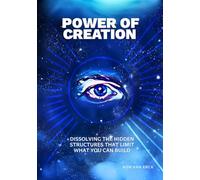 Power of Creation: Dissolving the hidden structures that limit what you can build