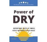 Power of DRY: Inspirational Quotes of Famous People Who Broke Up With Booze