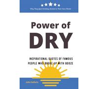 Power of DRY: Inspirational Quotes of Famous People Who Broke Up With Booze