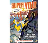 Power of Flight (Super You! #1): A Pick-Your-Path Adventure