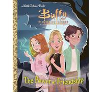 POWER OF FRIENDSHIP (BUFFY VAMPIRE SLAYER) (Little Golden Books; Buffy The Vampire Slayer)