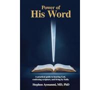 POWER OF HIS WORD: A Practical Guide to Hearing God, Confessing Scripture, and Living by Faith