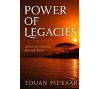 POWER OF LEGACIES: Adventure romance through Africa