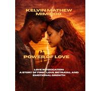 Power of love: Love Intoxication;A Story of First Love, Betrayal, and Emotional Growth