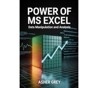 Power of MS Excel: Data Manipulation and Analysis