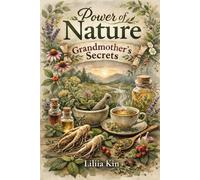 Power of nature. Grandmothers' secrets.