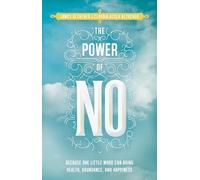 Power of No: Because one little word can bring health, abundance and happiness