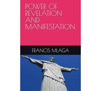 POWER OF REVELATION AND MANIFESTATION
