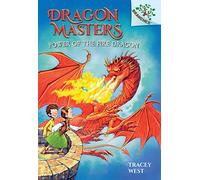 Power of the Fire Dragon: A Branches Book (Dragon Masters #4), Volume 4: A Branches Book