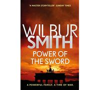 Power of the Sword: From the global bestselling master of adventure