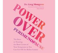 Power Over Perimenopause: The Keys to Treating the Root Causes of Your Symptoms So You Can Get Off the Roller Coaster