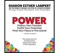 Power: Paradise or Purgatory? Written in Letter P - 26 Volume Series: The Awesome Art of Alliteration Using One Letter of the Alphabet - 5 STAR REVIEWS!