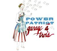 Power Patriot by Garage a Trois (2009-10-26)