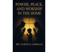POWER, PEACE AND WORSHIP IN THE HOME