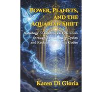 POWER, PLANETS, AND THE AQUARIAN SHIFT:: Astrology of Control vs. Liberation through Evolutionary Cycles and Reclaiming Cosmic Codes (The Curtain Trilogy)